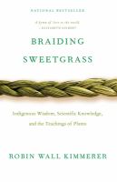 braidingsweetgrass Book jacket image of Braiding Sweetgrass by Robin Wall Kimmerer