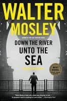 Book jacket image of Down the River Unto the Sea by Walter Mosley