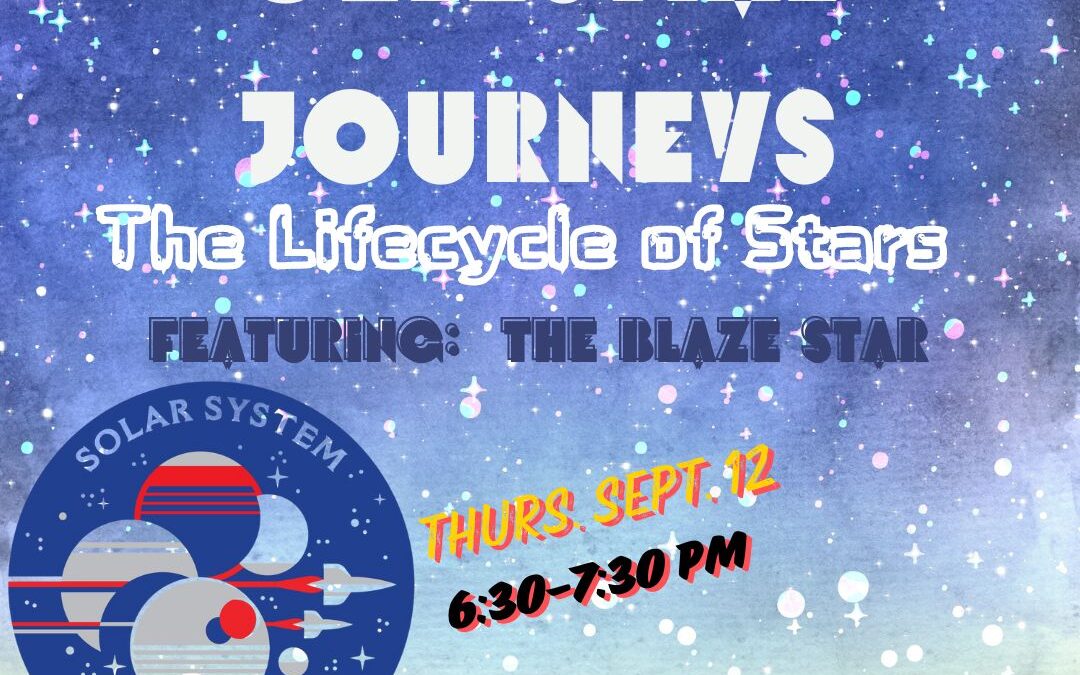 Celestial Journeys: the Lifecycle of Stars (featuring the Blaze Star)