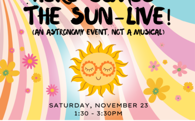 Here Comes the Sun – LIVE! (An astronomy event)