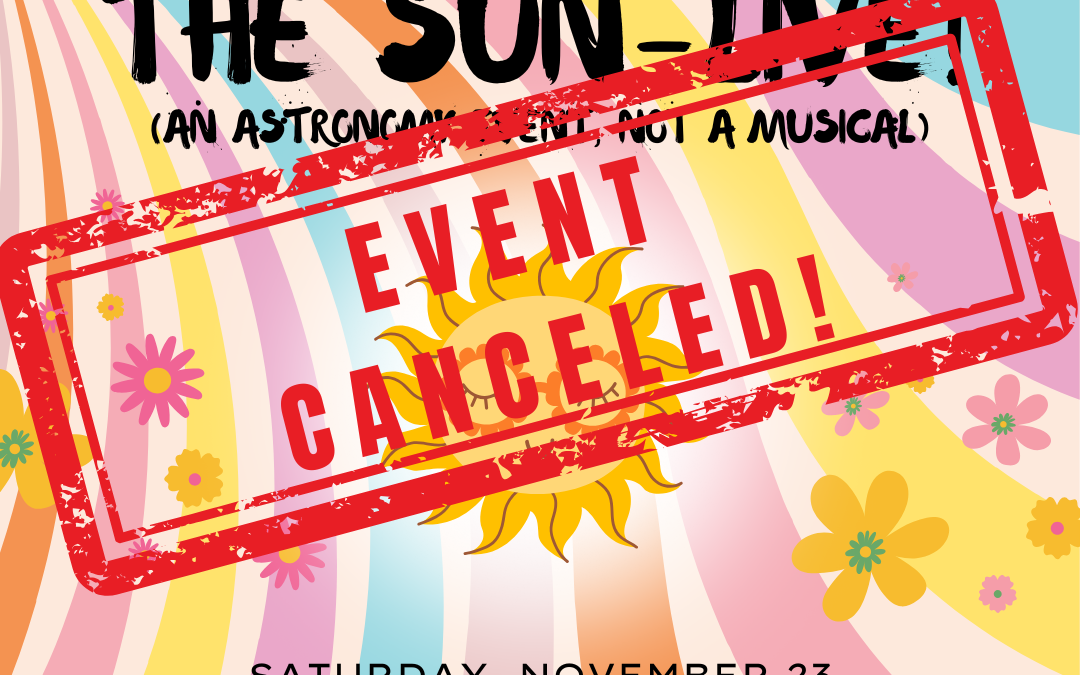 CANCELED: Here Comes the Sun – LIVE! (An astronomy event)