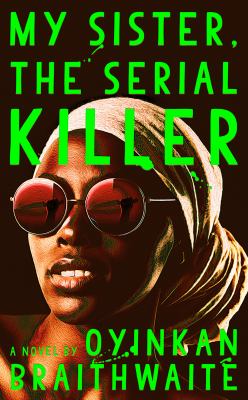 book jacket image of My Sister the Serial Killer by Oyinkan Braithwaite