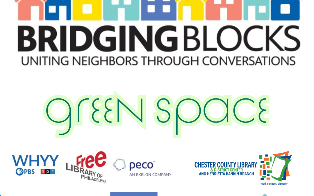 Bridging Blocks: Green Space – A community conversation at Henrietta Hankin Branch Library