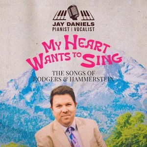My Heart Wants to Sing: Songs of Rodgers and Hammerstein
