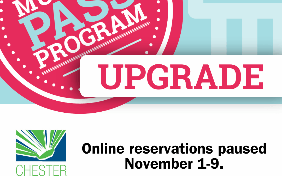 Chester County Library System Announces New Museum Pass Management System Launching November 10