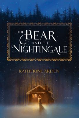 bearandthenightingale book jacket image of The Bear and the Nightingale