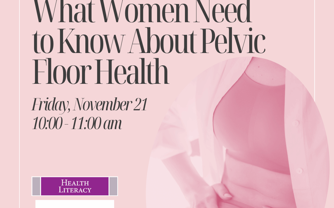 Knowledge is Power: What Women Need to Know About Pelvic Floor Health