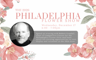 The 2026 Philadelphia Flower Show Info Night