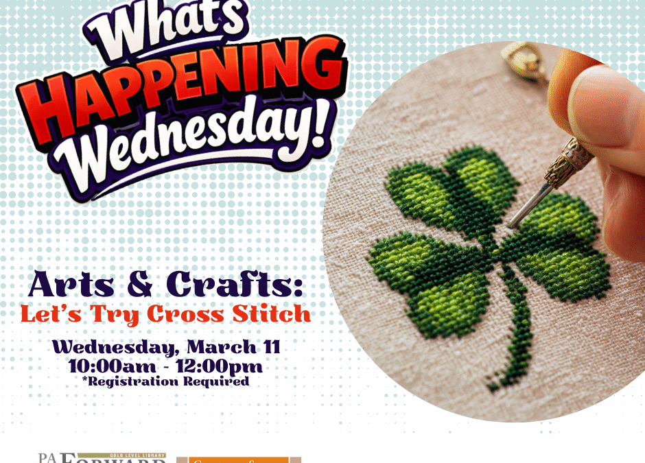 What’s Happening Wednesday: Arts & Crafts, Let’s Try Cross Stitch
