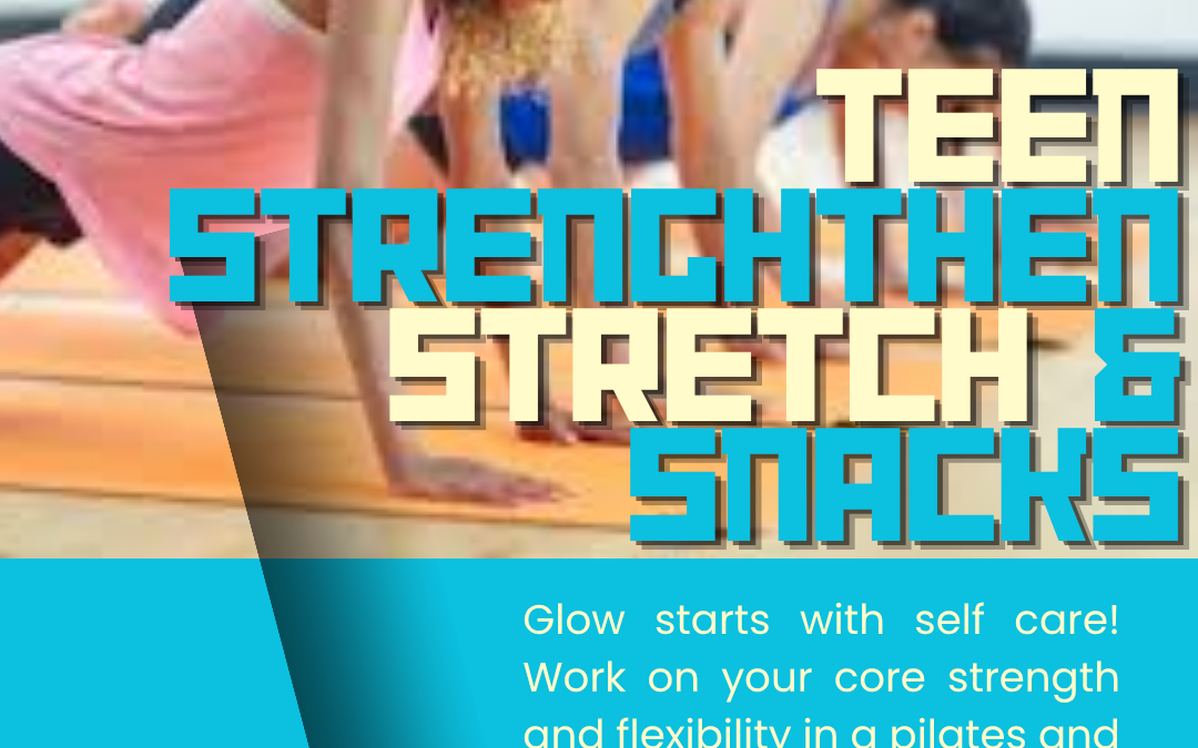 Teens: Strengthen, Stretch and Snacks!
