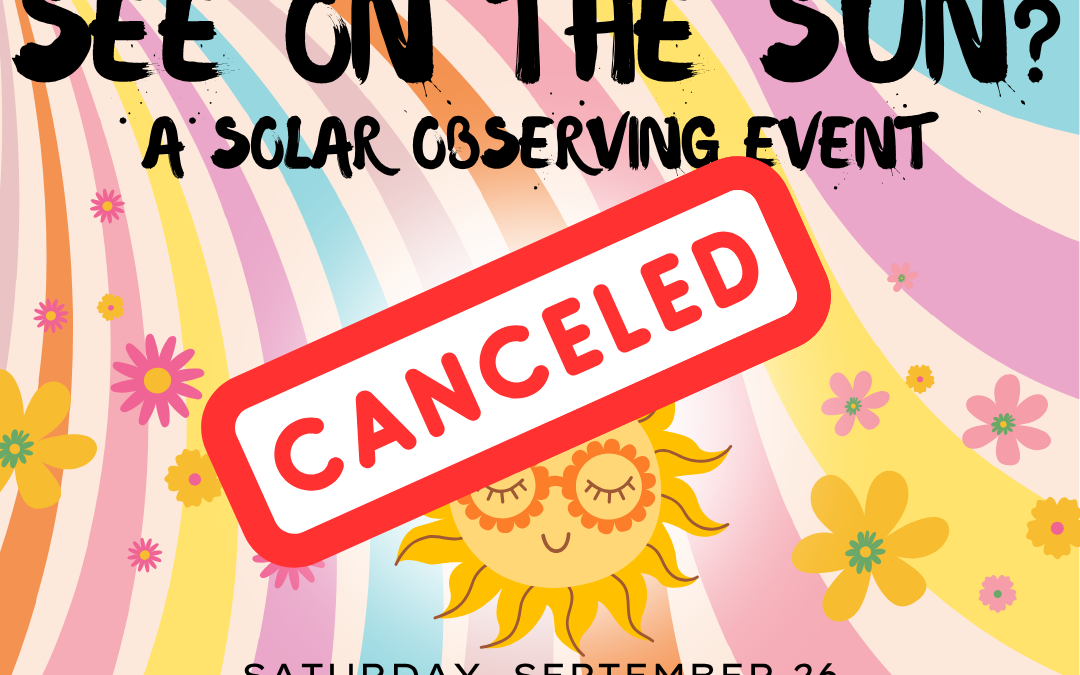 *CANCELED* What Can You See on the Sun? A Solar Observing Event