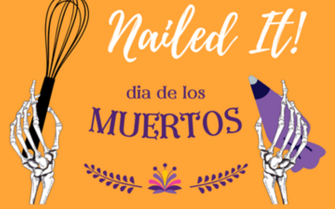 Nailed It: Día de los Muertos Edition